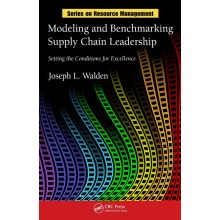 Modeling and Benchmarking Supply Chain Leadership: Setting the Conditions for Excellence
